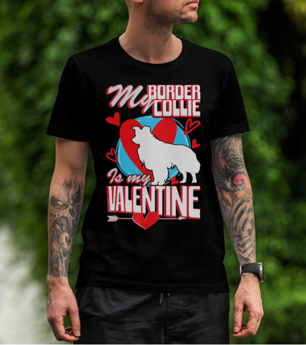 My Border Collie Is My Valentine Hearts T-Shirt