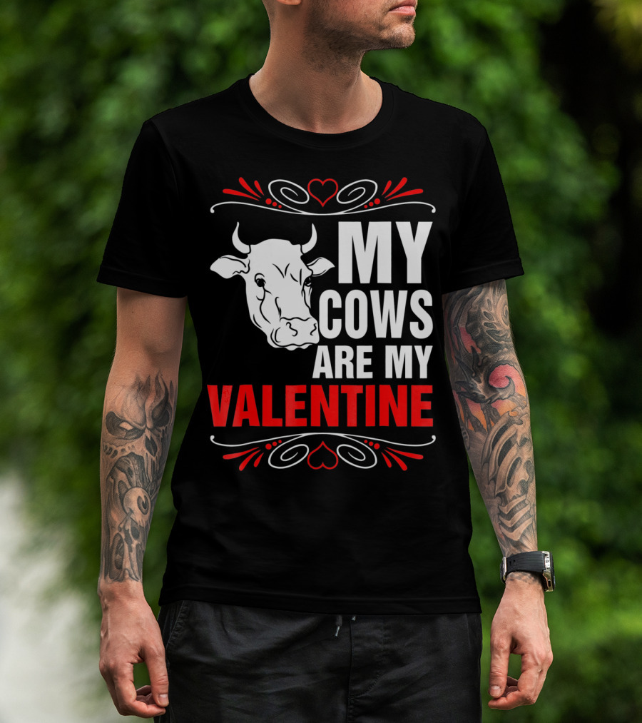 MY COWS ARE MY VALENTINE Cow Drawing Heart Decorations T-Shirt
