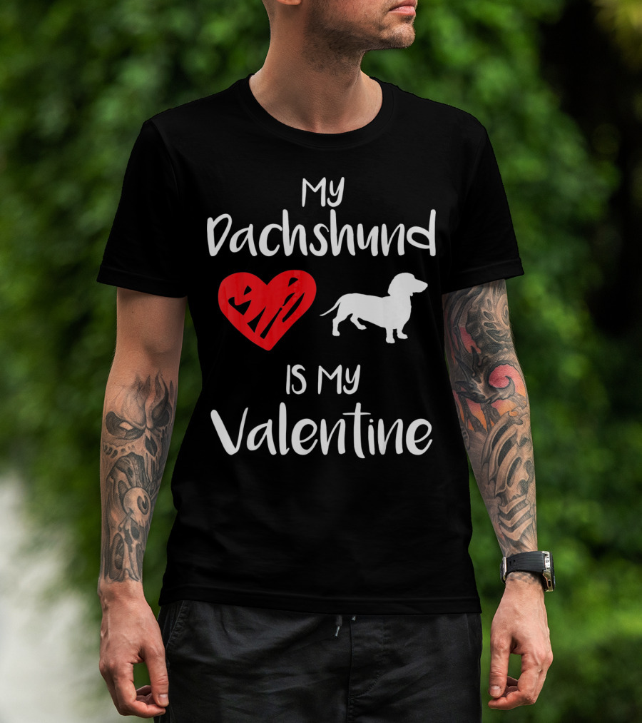 My Dachshund Is My Valentine Heart T-Shirt