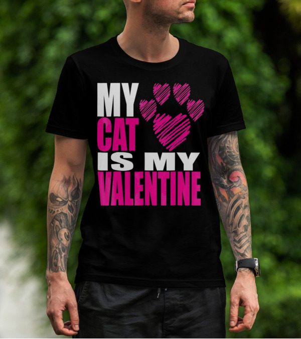 My Cat Is My Valentine Paw Heart T-Shirt