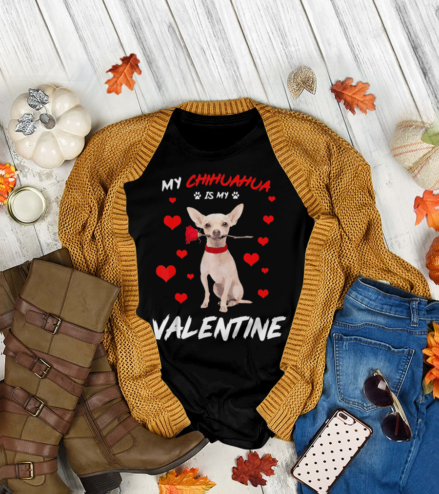 My Chihuahua Is My Valentine Raining Hearts Red Rose T-Shirt
