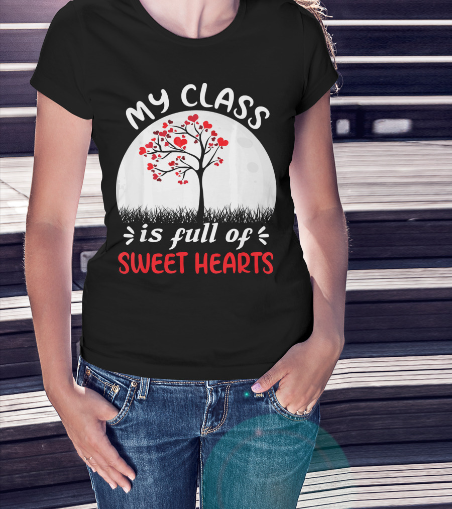 My Class Is Full Of Sweethearts Heart Tree T-Shirt