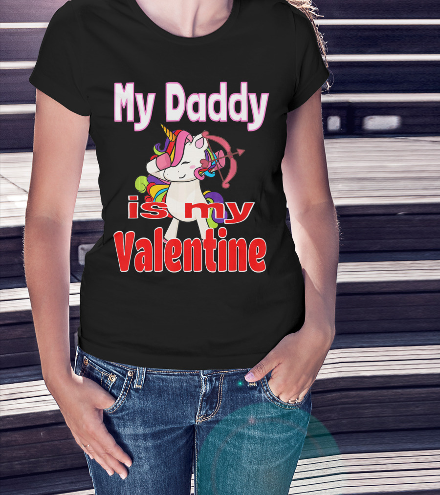 My Daddy Is My Valentine Unicorn With Bow And Heart Arrow T-Shirt