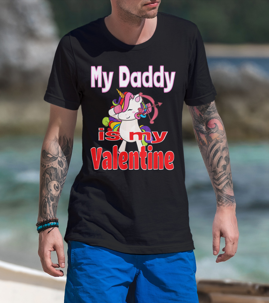 My Daddy Is My Valentine Unicorn With Bow And Heart Arrow T-Shirt
