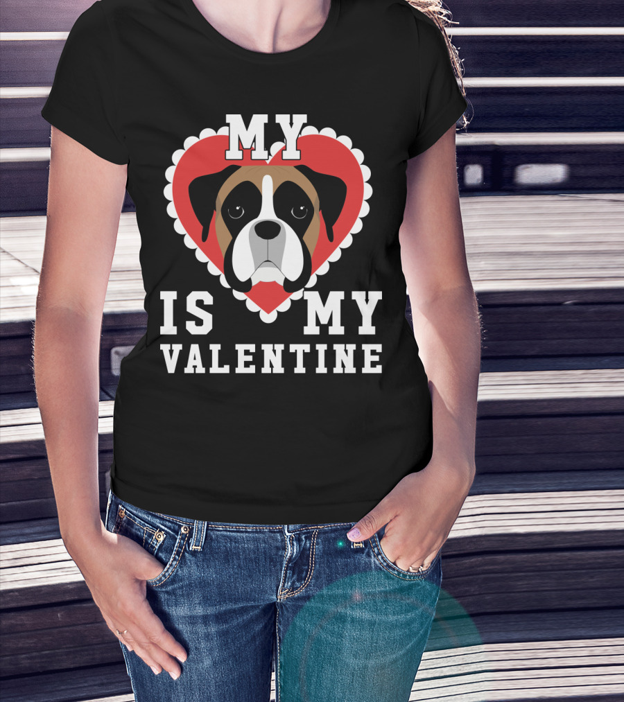 My Boxer Dog Is My Valentine T-Shirt
