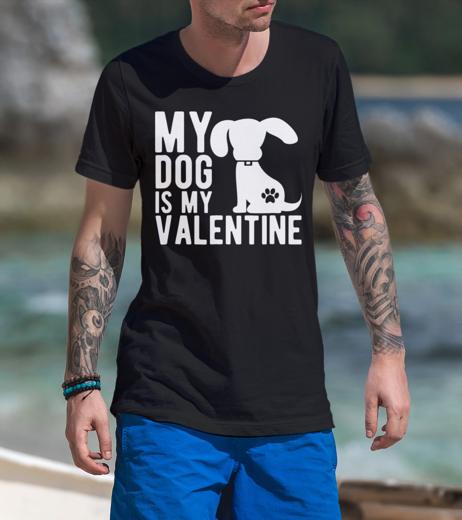 My Dog Is My Valentine Paw Print Puppy Valentine's Day T-Shirt