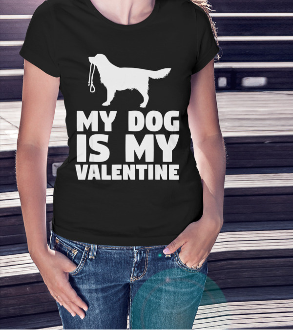 My Dog Is My Valentine White Dog T-Shirt