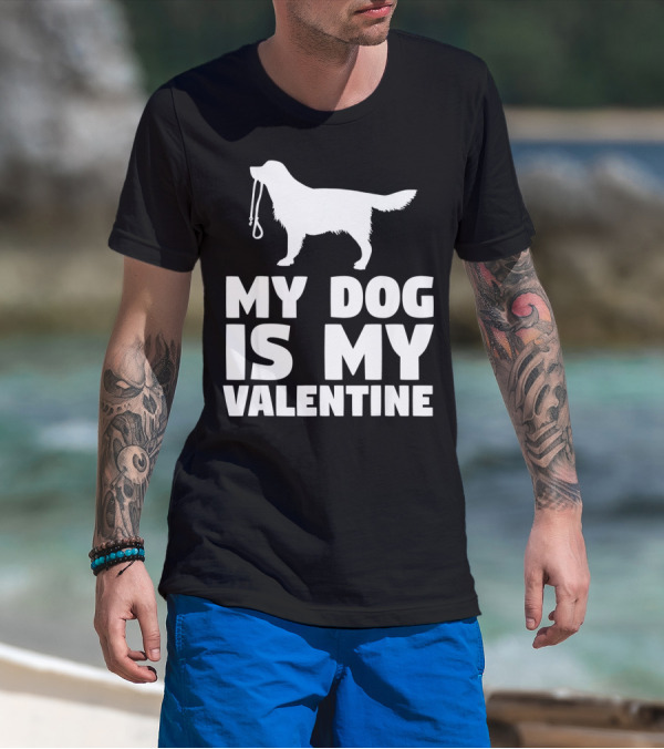 My Dog Is My Valentine White Dog T-Shirt