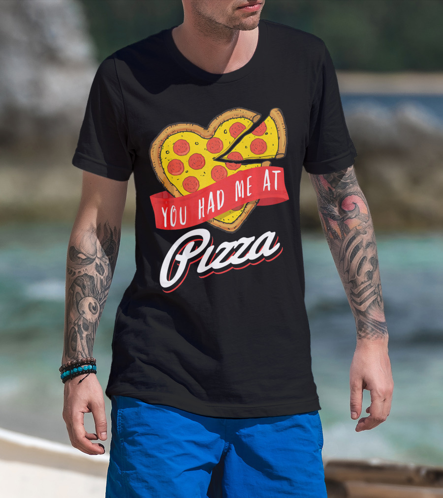 You Had Me At Pizza Heart-Shaped Pepperoni Lover T-Shirt