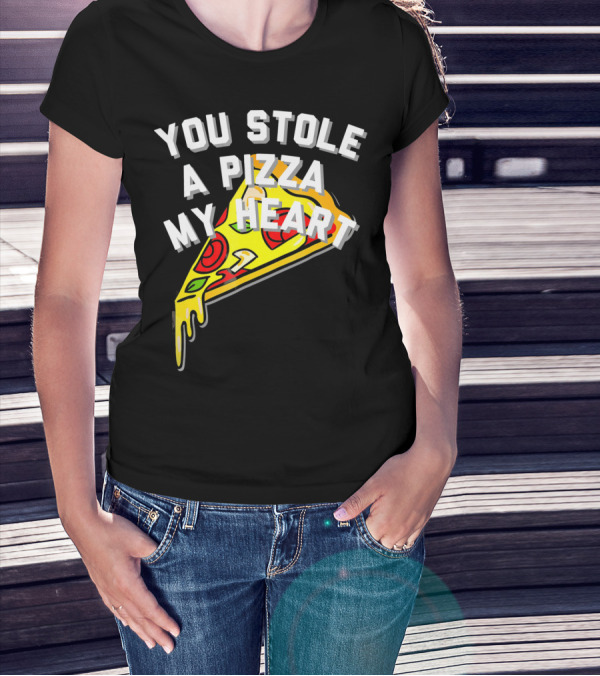 You Stole A Pizza My Heart Funny Pizza Slice T-Shirt