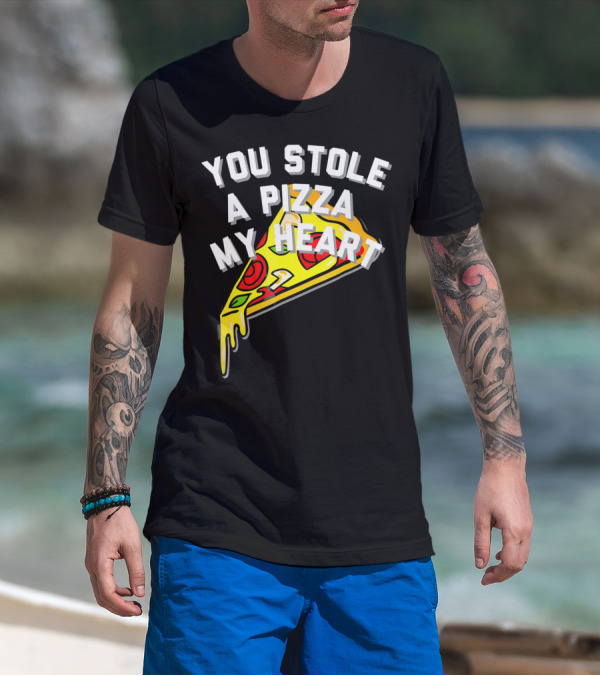 You Stole A Pizza My Heart Funny Pizza Slice T-Shirt