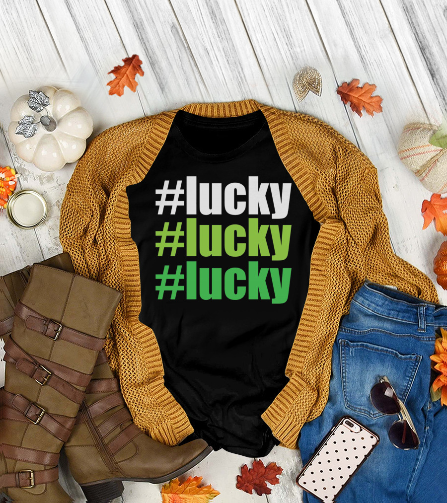 Lucky #Lucky #Lucky St Patricks Day Long T-Shirt
