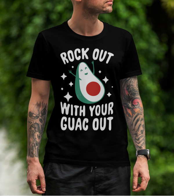 Rock Out With Your Guac Out Avocado Humor Fun T-Shirt