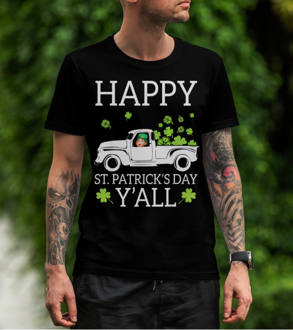 Happy St. Patrick's Day Y'all Leprechaun Drive Truck Carry Shamrock T-Shirt