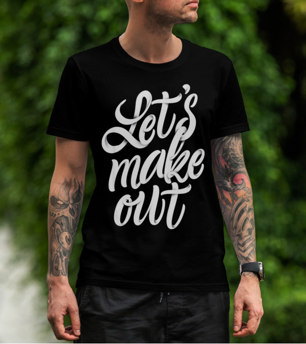 Let's Make Out St. Patrick's Day Fun T-Shirt