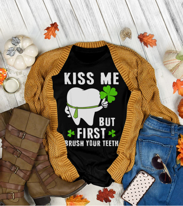 Kiss Me But First Brush Your Teeth Shamrock Tooth Tie St. Patrick's Day T-Shirt