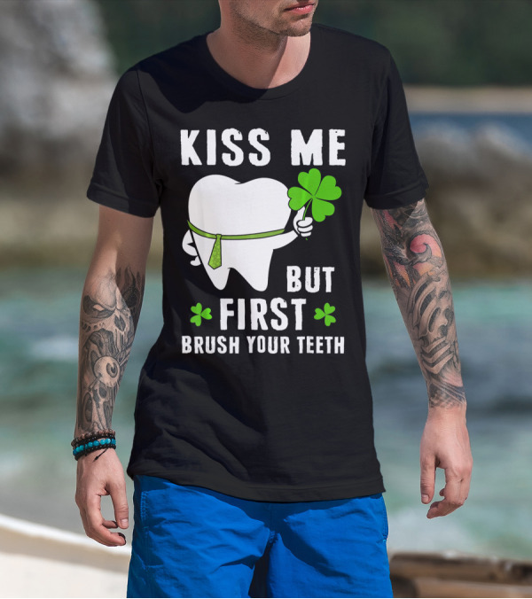 Kiss Me But First Brush Your Teeth Shamrock Tooth Tie St. Patrick's Day T-Shirt