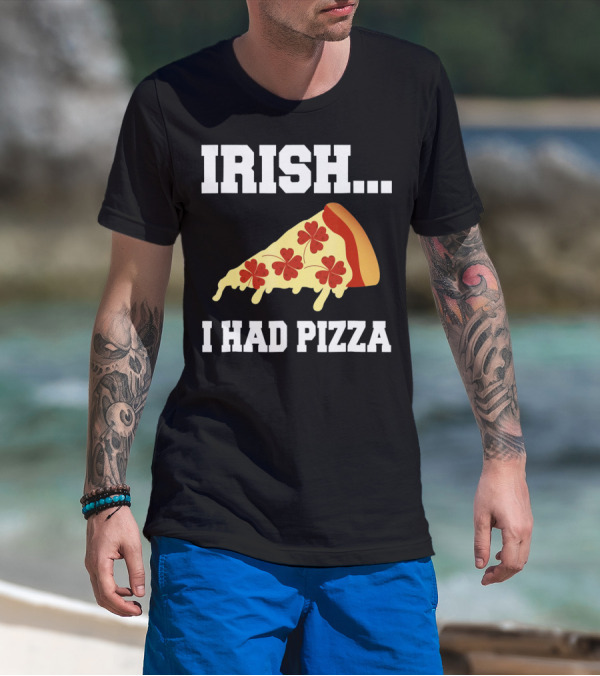 Irish I Had Pizza Four Leaf Clover Slice Meme T-Shirt