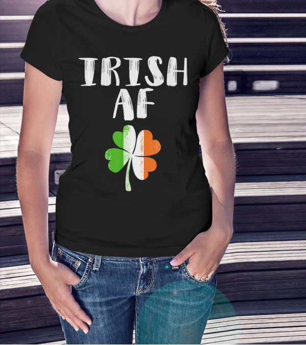 Irish AF Shamrock Saint Patricks Day Party T-Shirt