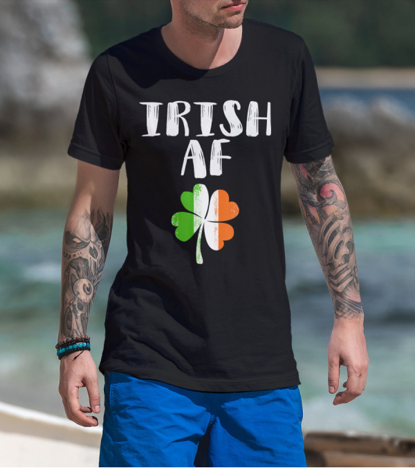 Irish AF Shamrock Saint Patricks Day Party T-Shirt
