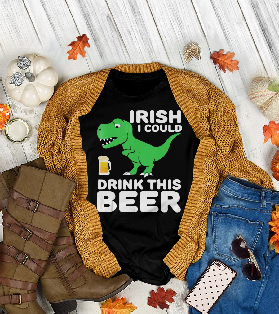 IRISH I COULD DRINK THIS BEER T-Shirt