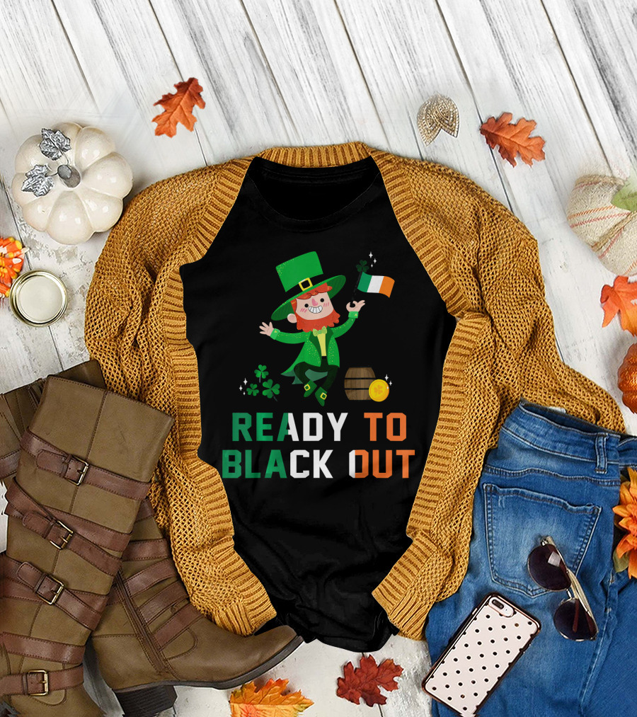 Ready To Black Out Drunk Leprechaun Irish Flag Shamrock Coin Barrel T-Shirt