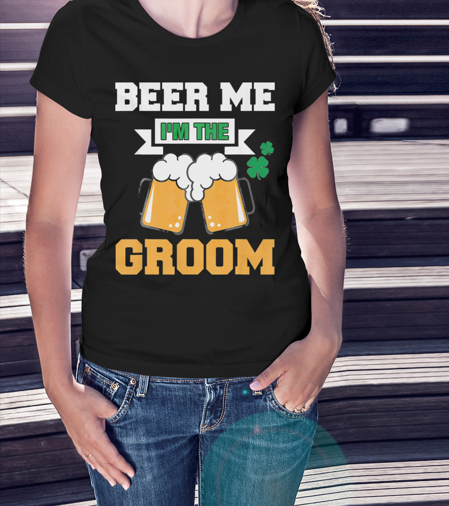 Beer Me I'm The Groom St Patrick's Day Shamrock T-Shirt