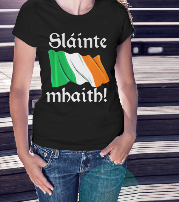 Sláinte Mhaith Irish Flag Celtic Pride T-Shirt
