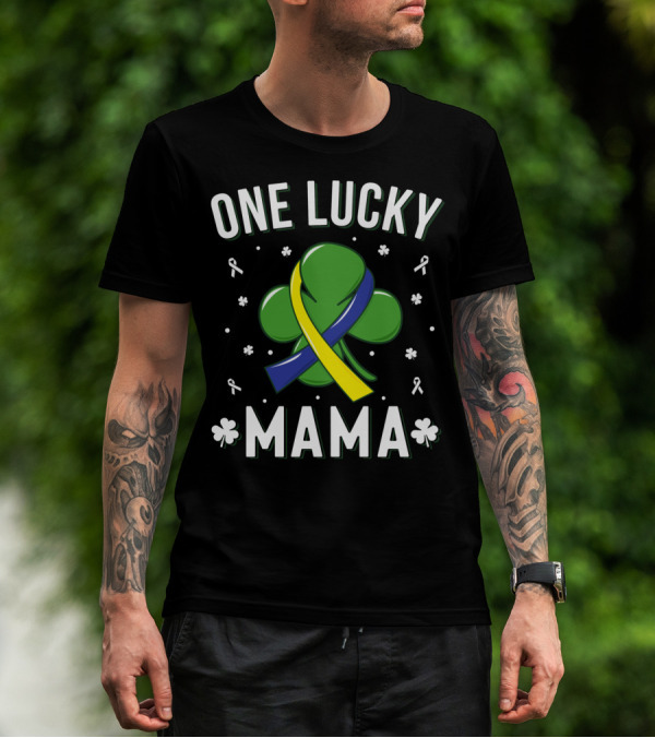 One Lucky Mama Down Syndrome St Patrick's Day Shamrock T-Shirt
