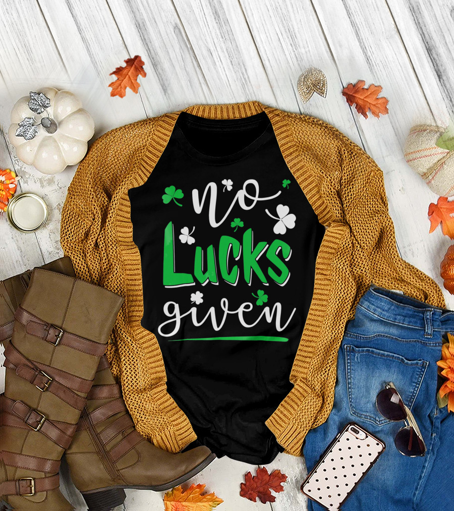 No Lucks Given Shamrock Happy T-Shirt
