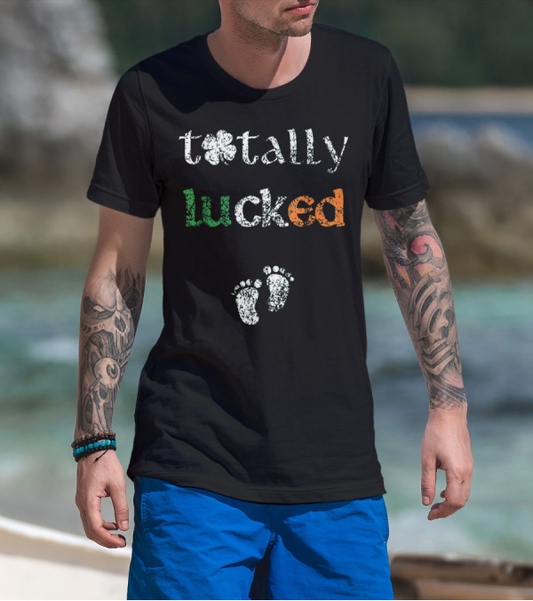 Totally Lucked Pregnancy Announcement St Patricks Baby Feet Shamrock T-Shirt