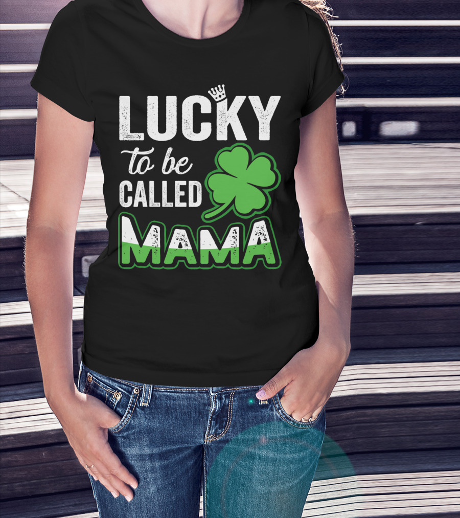 Lucky To Be Called Mama Clover Crown T-Shirt