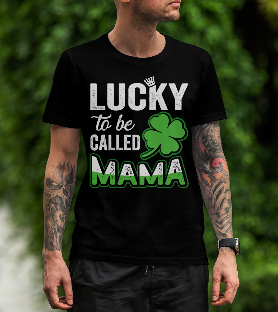 Lucky To Be Called Mama Clover Crown T-Shirt
