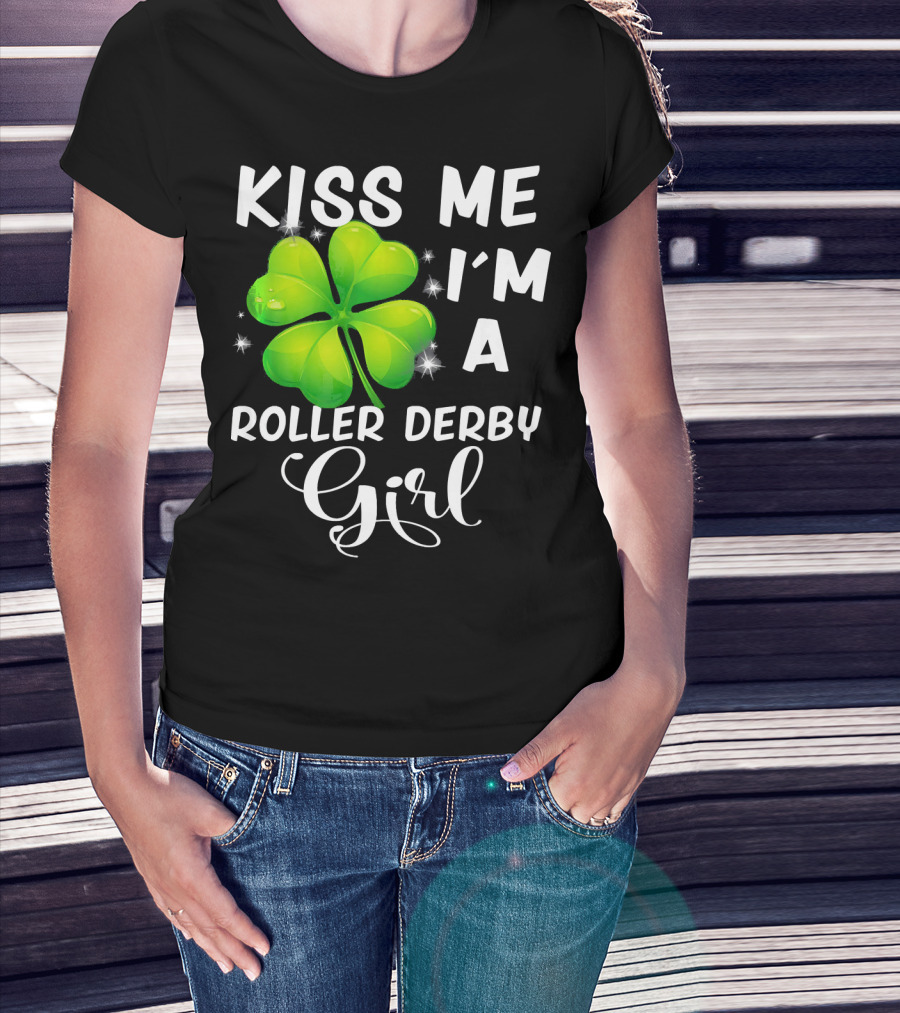 Kiss Me I'm A Roller Derby Girl Clover T-Shirt