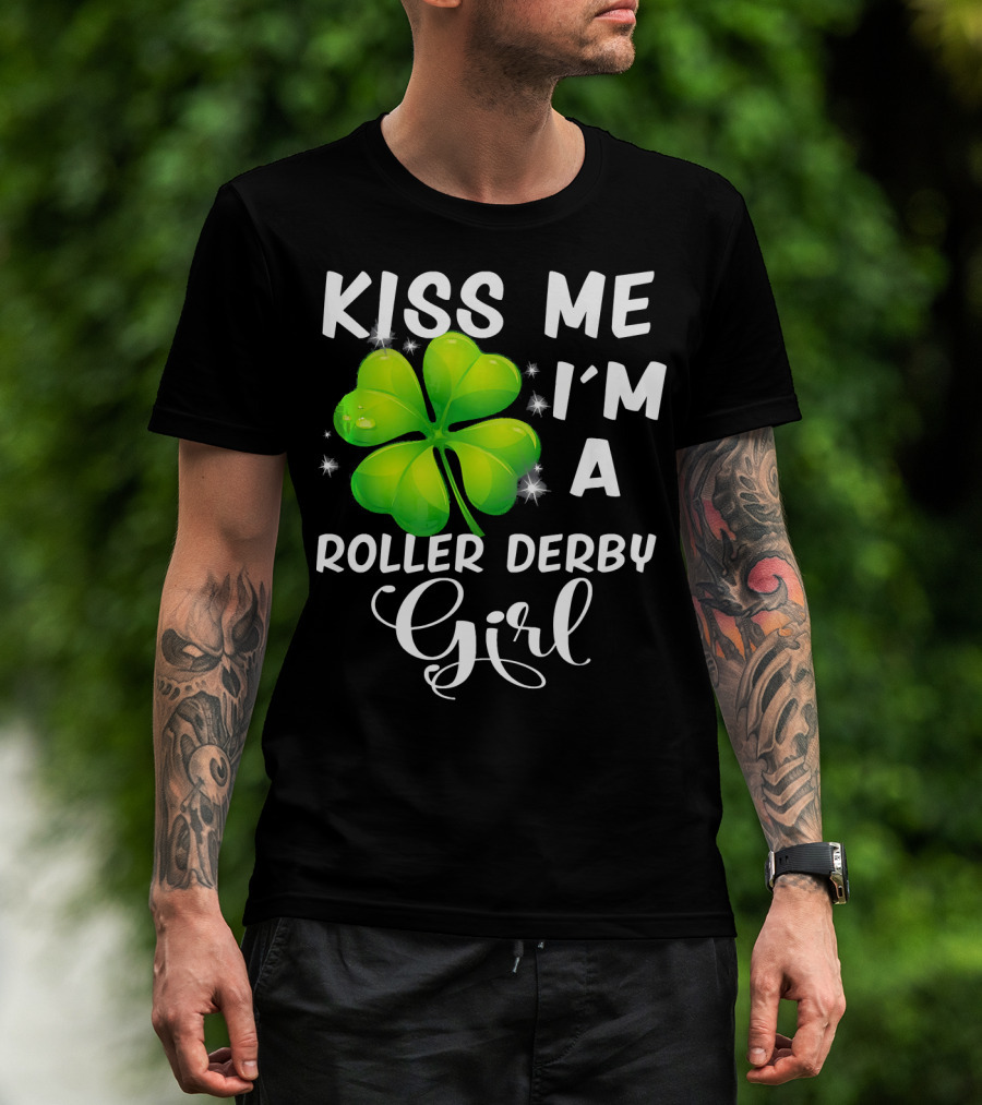 Kiss Me I'm A Roller Derby Girl Clover T-Shirt