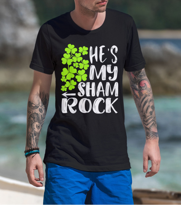 He's My Shamrock Matching Couples St Patrick's Day T-Shirt