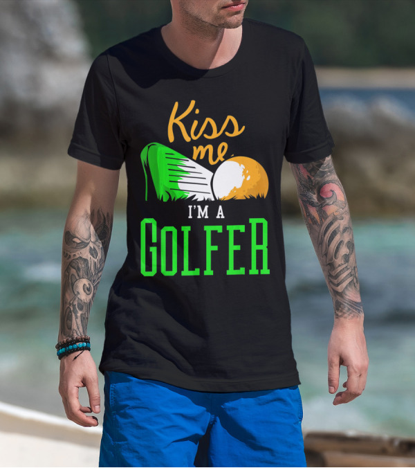 Kiss Me I'm A Golfer St. Patrick's Day T-Shirt