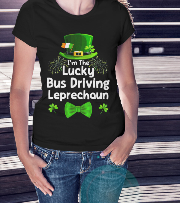 I'm The Lucky Bus Driving Leprechaun T-Shirt