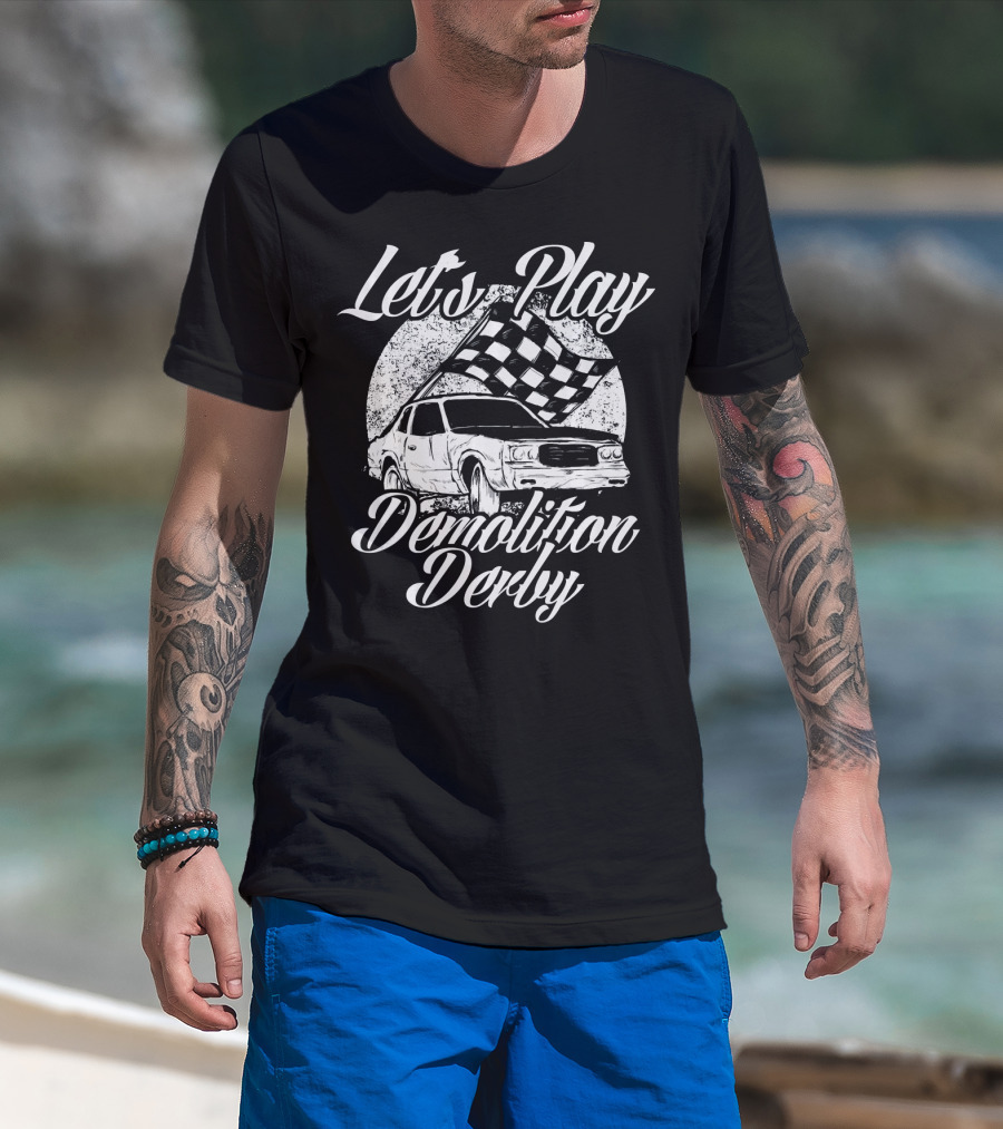 Let's Play Demolition Derby Racing Cars T-Shirt