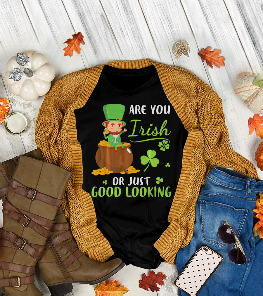 Are You Irish Or Just Good Looking Leprechaun Sitting on Gold T-Shirt