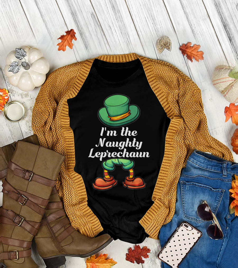 I'm the Naughty Leprechaun Matching Hat and Shoes T-Shirt