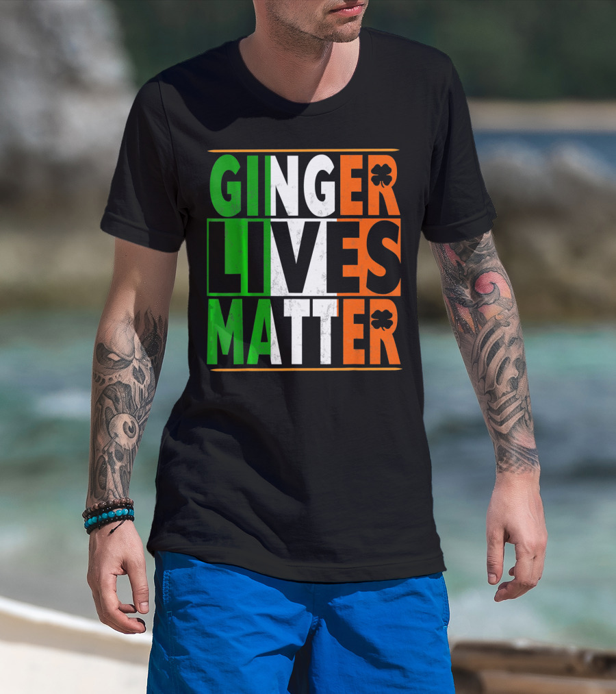 Ginger Lives Matter Funny St Patricks Irish Colors Shamrock T-Shirt