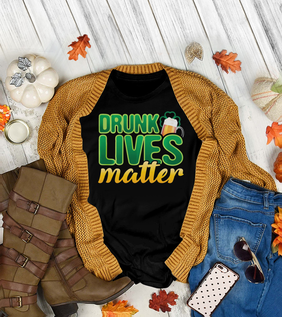 Drunk Lives Matter St. Patrick's Day Beer and Shamrock T-Shirt