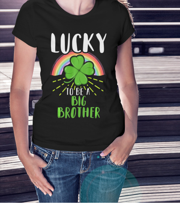 Lucky To Be A Big Brother St Patrick Day Shamrock Rainbow T-Shirt