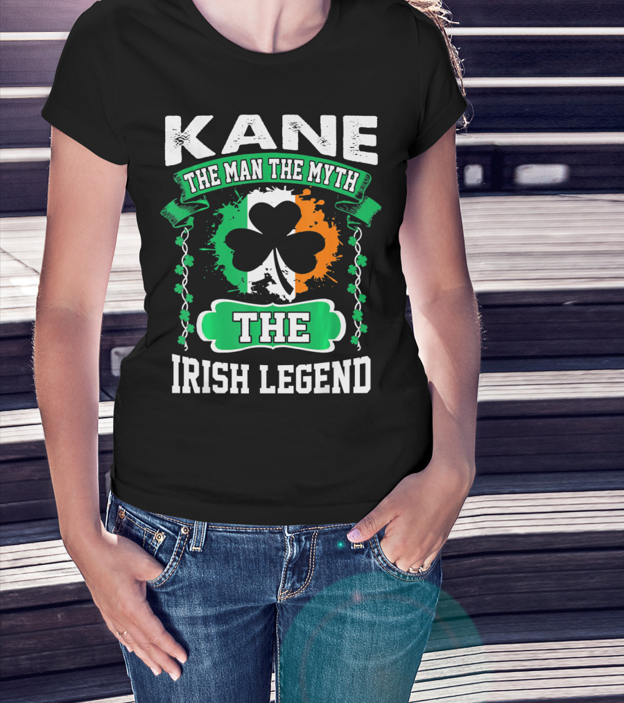 Kane The Man The Myth The Irish Legend Shamrock Irish Flag T-Shirt