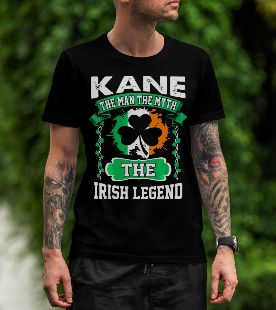 Kane The Man The Myth The Irish Legend Shamrock Irish Flag T-Shirt