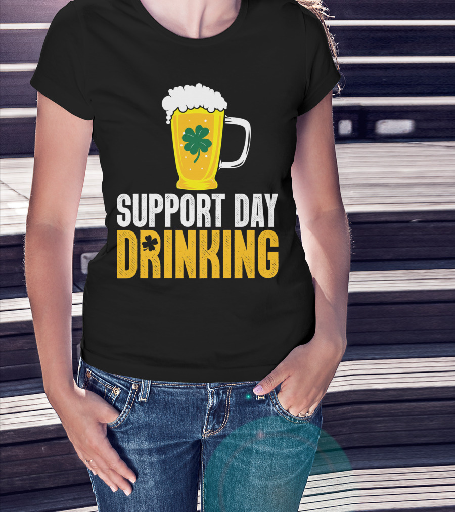 Support Day Drinking Beer Mug With Shamrock T-Shirt