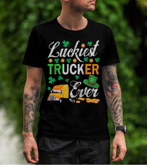 Luckiest Trucker Ever Shamrocks Leprechaun Hat And Coins T-Shirt