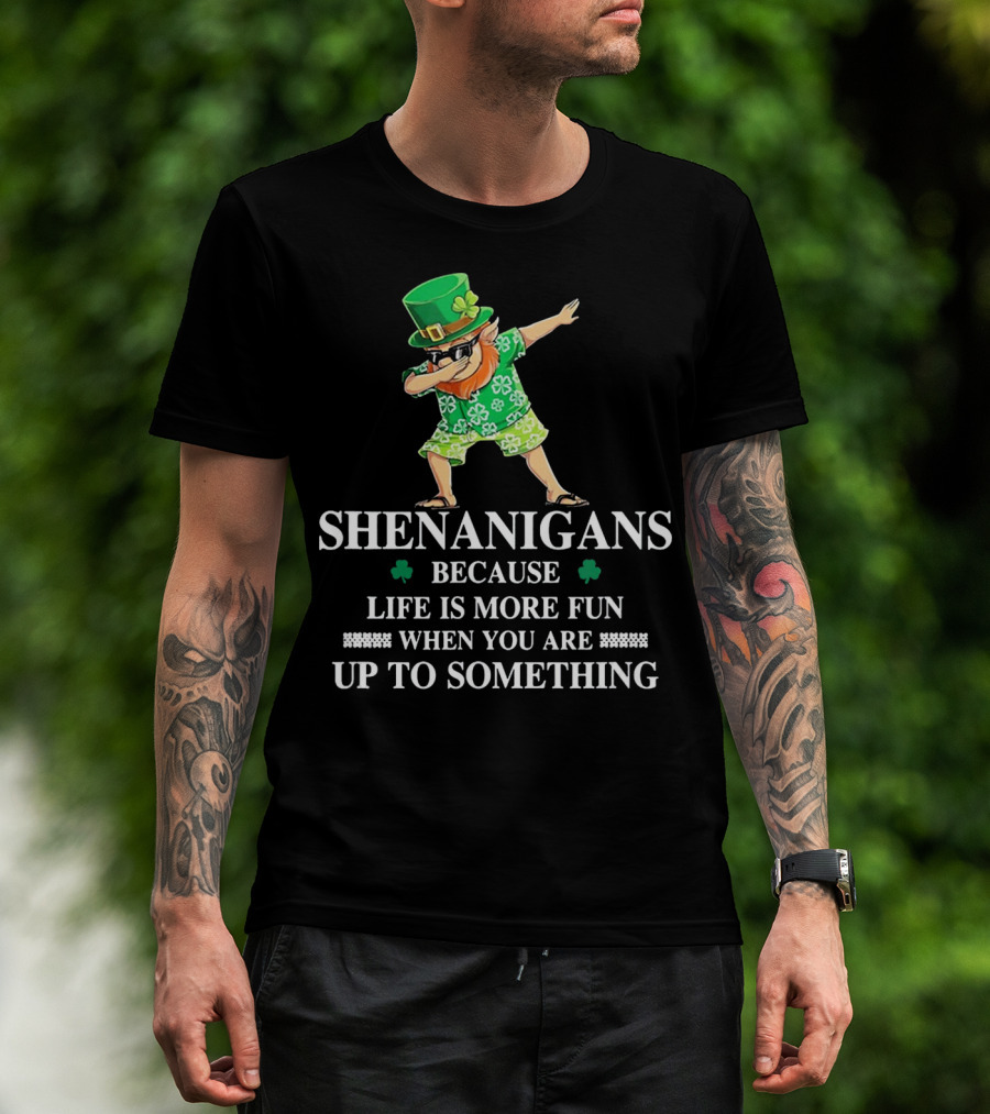 Shenanigans Leprechaun Fun Up To Something Irish St PatrickS Day T-Shirt