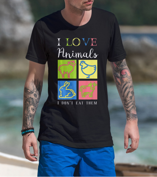 I Love Animals I Don't Eat Them Sheep Chicken Rabbit Cow Funny Veg T-Shirt